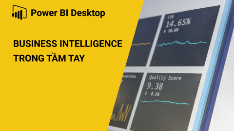 PBI101 - Microsoft Power BI Desktop, Business Intelligence trong tầm tay